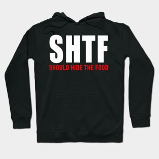 SHTF - Should Hide The Food Hoodie